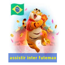 assistir inter futemax